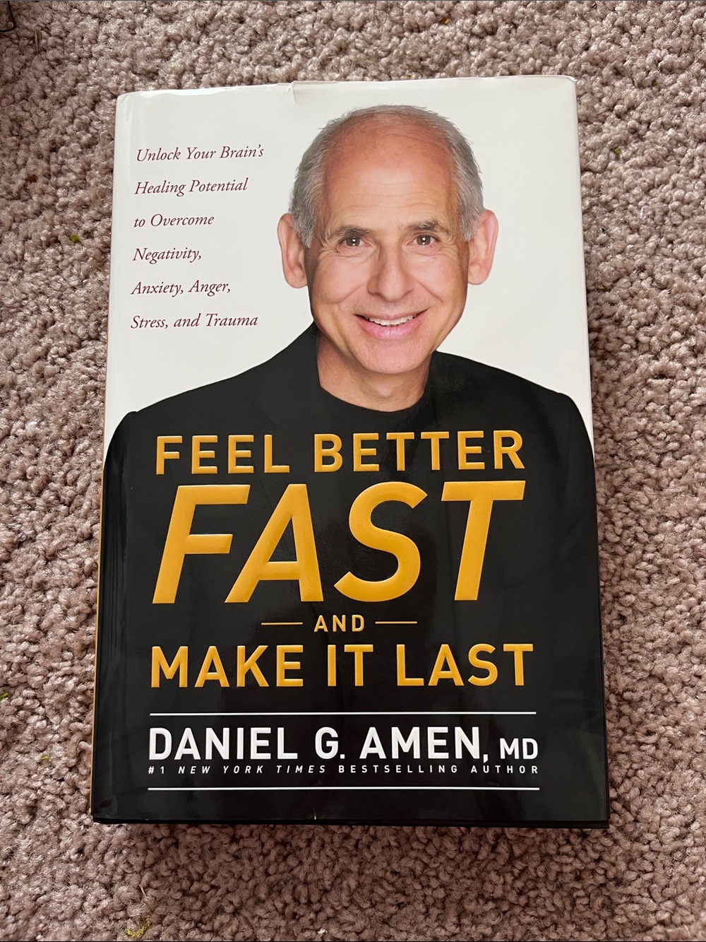 Feel Better Fast and Make It Last by Daniel G. Amen, MD
